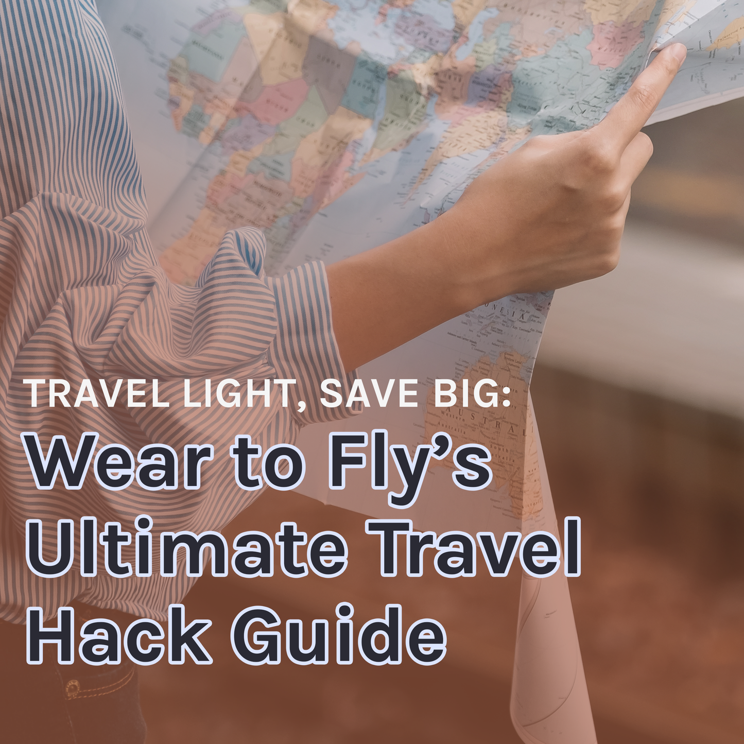 Travel Light Save Big guide by Wear To Fly showing smart travel hacks to avoid baggage fees and save money on flights and hotels